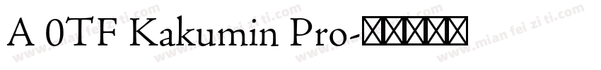 A 0TF Kakumin Pro字体转换